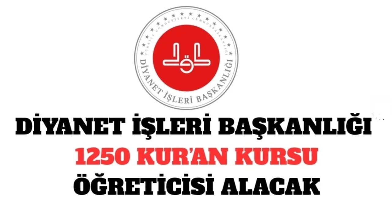 Diyanet 1250 Kuran Kursu Öğreticisi Personel Alımı Başladı: Başvuru Detayları ve Kontenjanlar