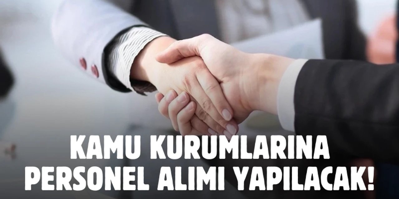 Kamu Kurumları 1.570 Personel Alımı Farklı Şehirlerde Başladı: Bakanlıklar ve Kurumlar Kadro Detayları