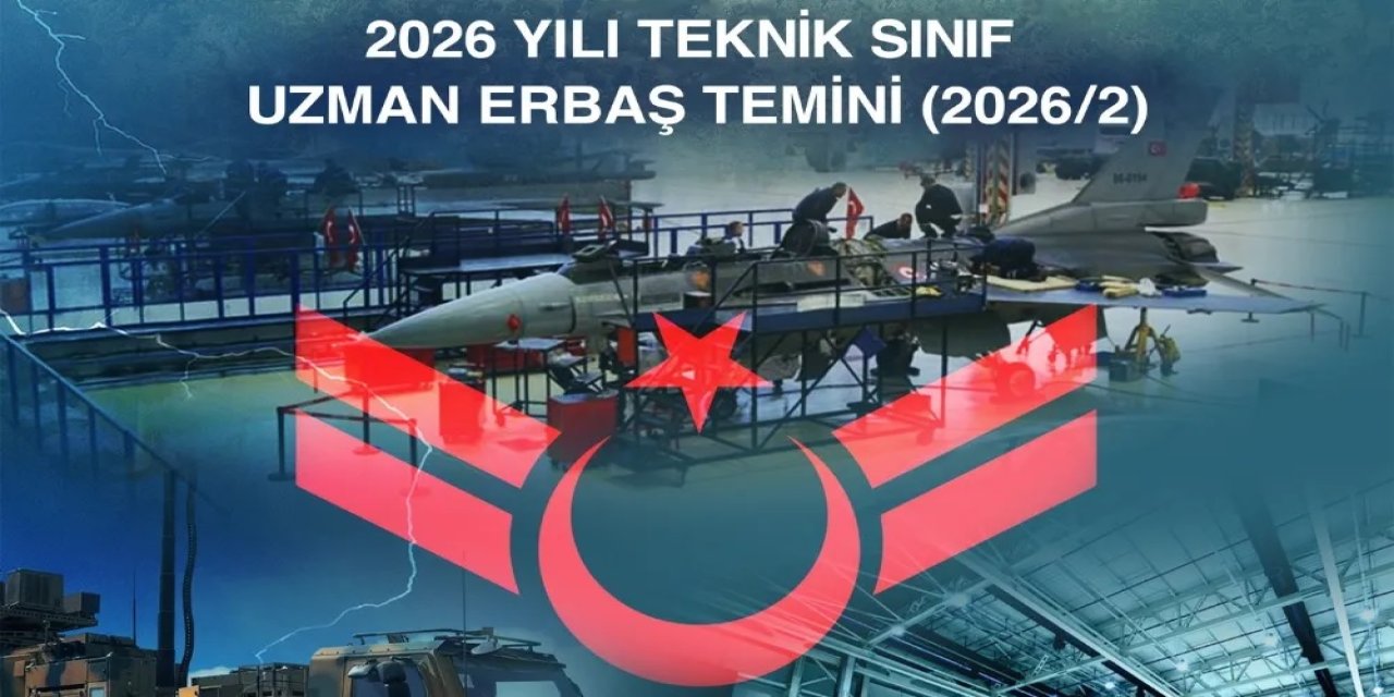 Milli Savunma Bakanlığı 2026/2 Dönem Teknik Sınıf Uzman Erbaş Alımı Başladı