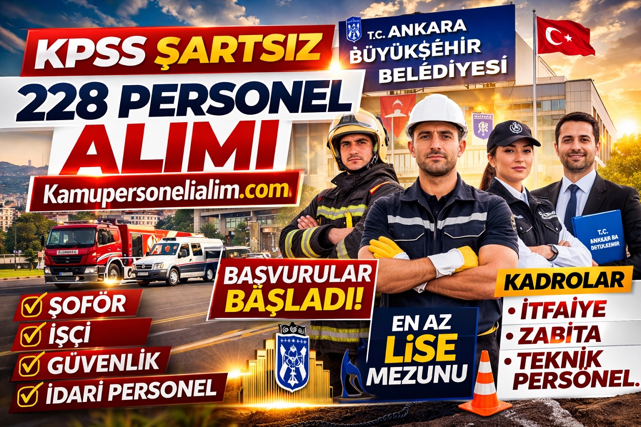 Ankara Büyükşehir Belediyesi 228 Personel Alımı Yapacak: KPSS Şartsız İşçi Alımı Başvuruları Başladı