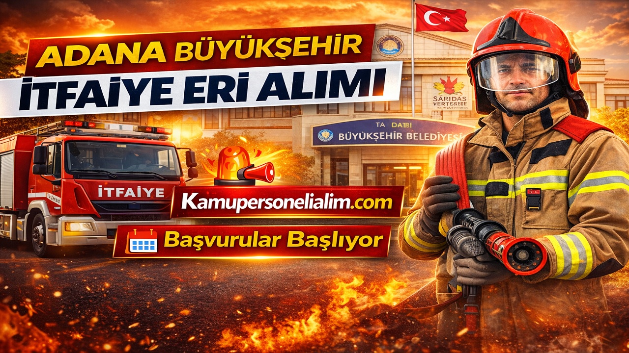 Adana Büyükşehir Belediye Başkanlığı 50 İtfaiye Eri Alımı Yapacak! Başvurular Başlıyor