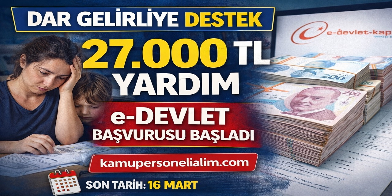 Dar Gelirliye 27 Bin TL Destek! e-Devlet Başvuru Şartları Açıklandı