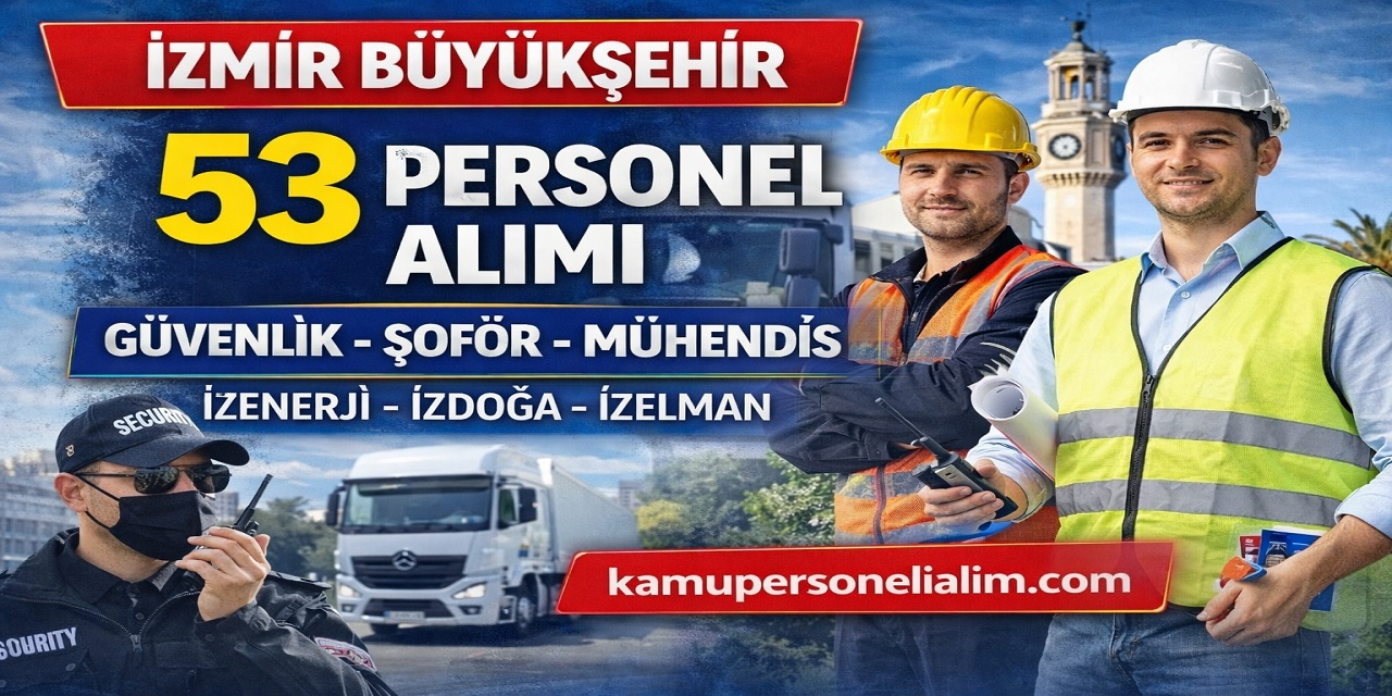 İZENERJİ, İZDOĞA ve İZELMAN 53 Personel Alımı Yapacak! Başvuru Şartları Açıklandı