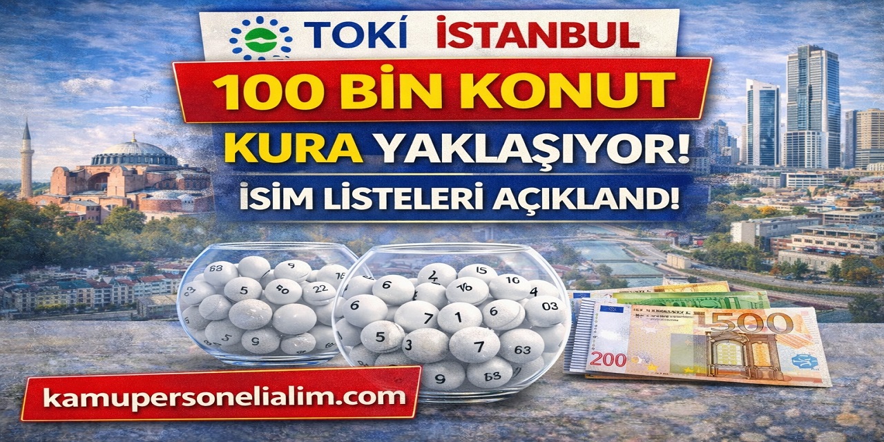 TOKİ İstanbul 100 Bin Konut Kurası İçin Geri Sayım Başladı: İsim Listeleri Açıklandı