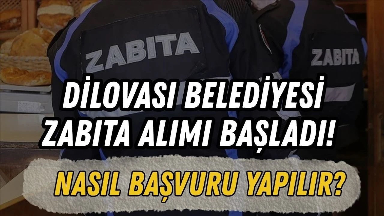 Dilovası Belediyesi 10 Zabıta Memuru Alımı Yapıyor! 70 KPSS ile Başvuru Şartları