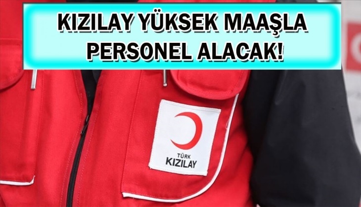 Kızılay'dan Haziran Ayında KPSS Şartsız Personel ve Sağlıkçı Alımı! Başvurular Başladı