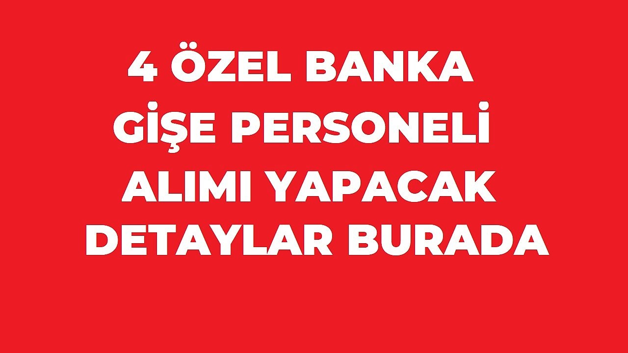 4 Bankadan Gişe ve Müşteri Temsilcisi Alımı! 44 Bin TL Maaş Beklentisiyle Başvuru Fırsatı