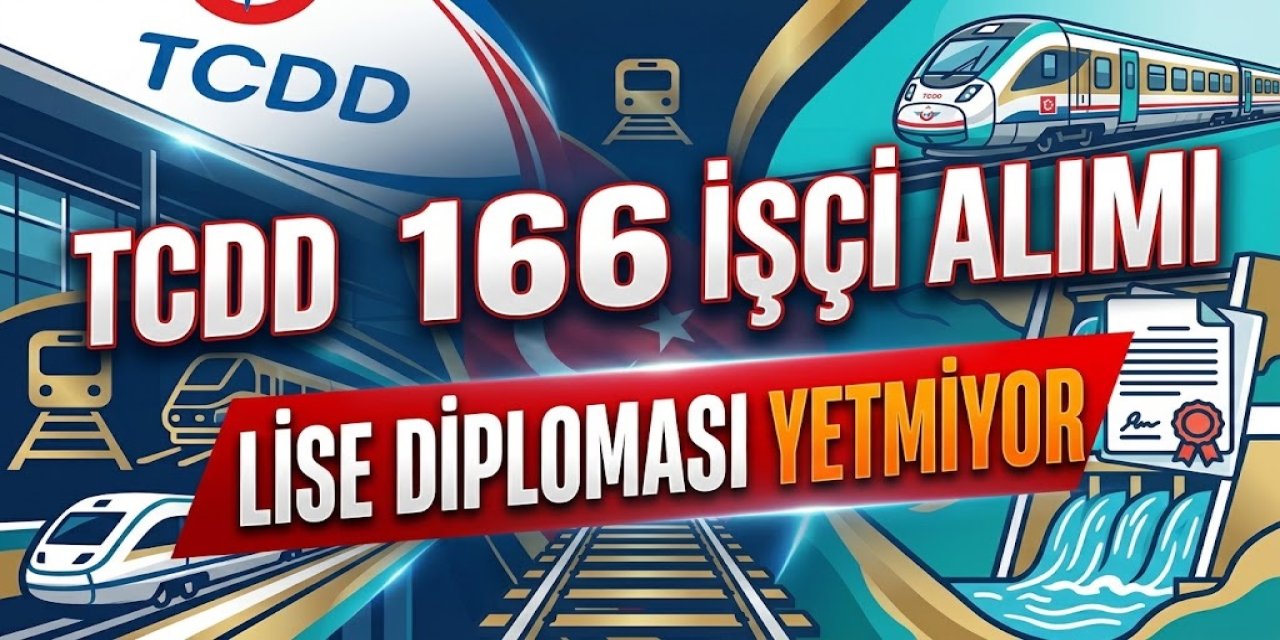 TCDD 166 İşçi Alımına Başvuranlar Dikkat: Lise Diploması Tek Başına Yetmiyor