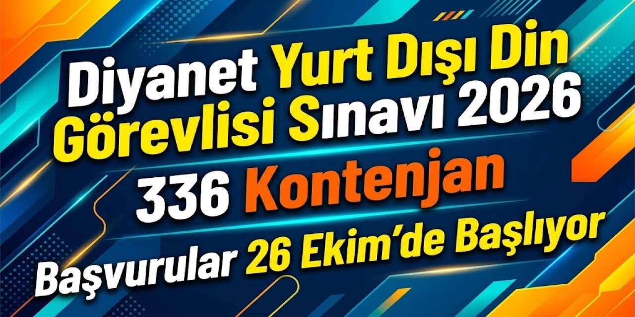 Diyanet Yurt Dışı Din Görevlisi Sınavı 2026 Sonbahar: 336 Kontenjan, Başvurular 26 Ekim'de Başlıyor