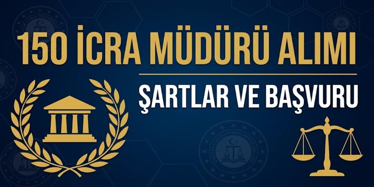 Adalet Bakanlığı 150 İcra Müdürü ve Yardımcısı Alacak: Başvurularda Son Gün 26 Ekim
