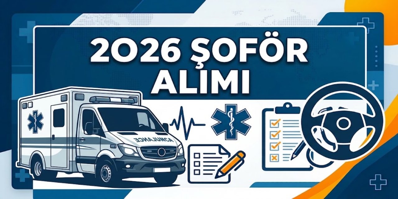 Sağlık Bakanlığı Şoför Alımı 2026: Ehliyet, Mezuniyet ve KPSS Şartları