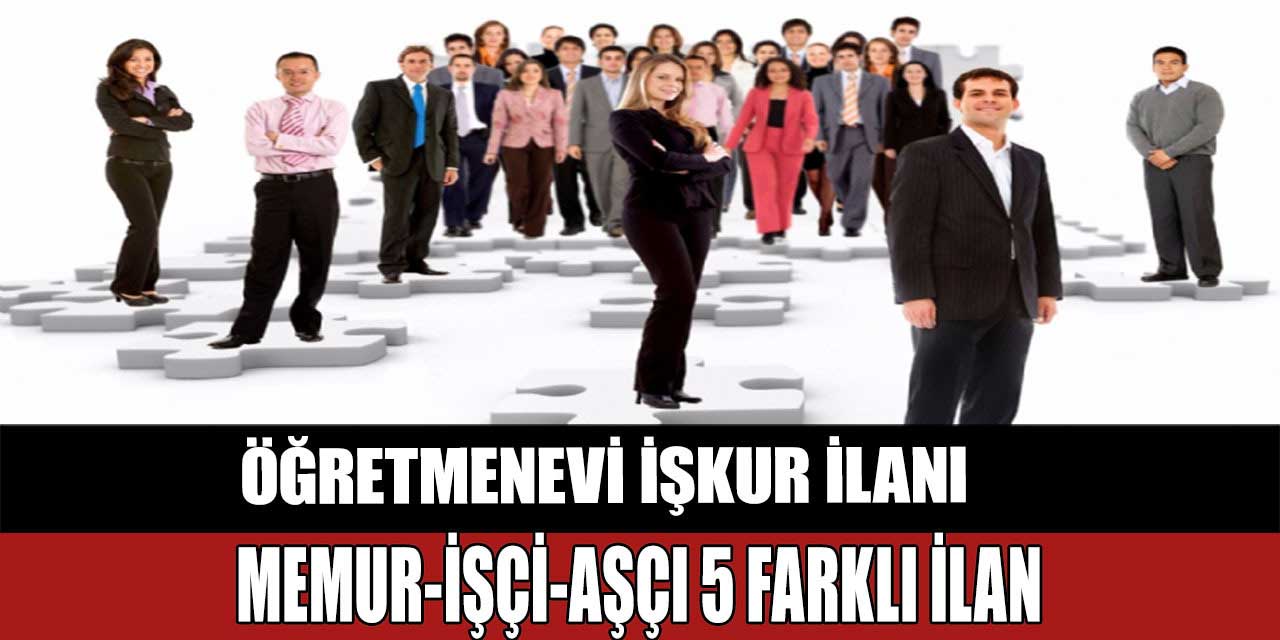Öğretmenevi Yüksek Maaş Memur İşçi ve Kamu Personeli Alacak
