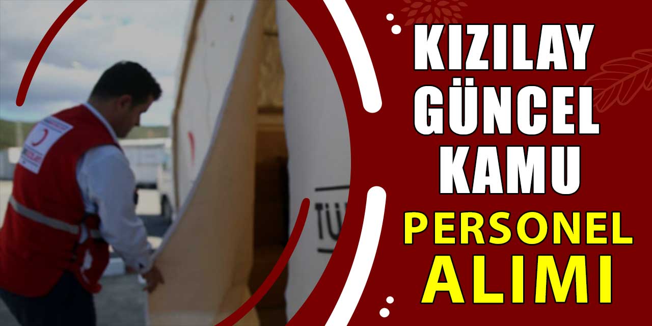 Kızılay Kamu Personel Alımı Güncel İlanları