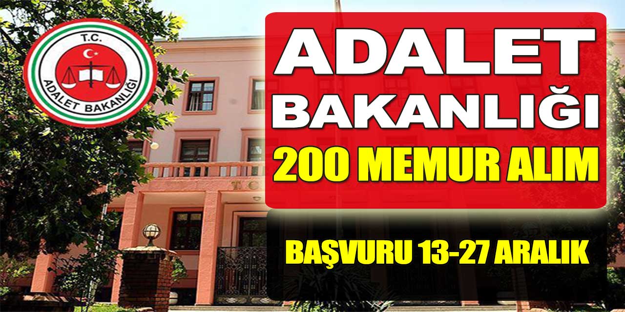 Adalet Bakanlığı 200 Memur ve Kamu Personel Alımı 13-27 Aralık