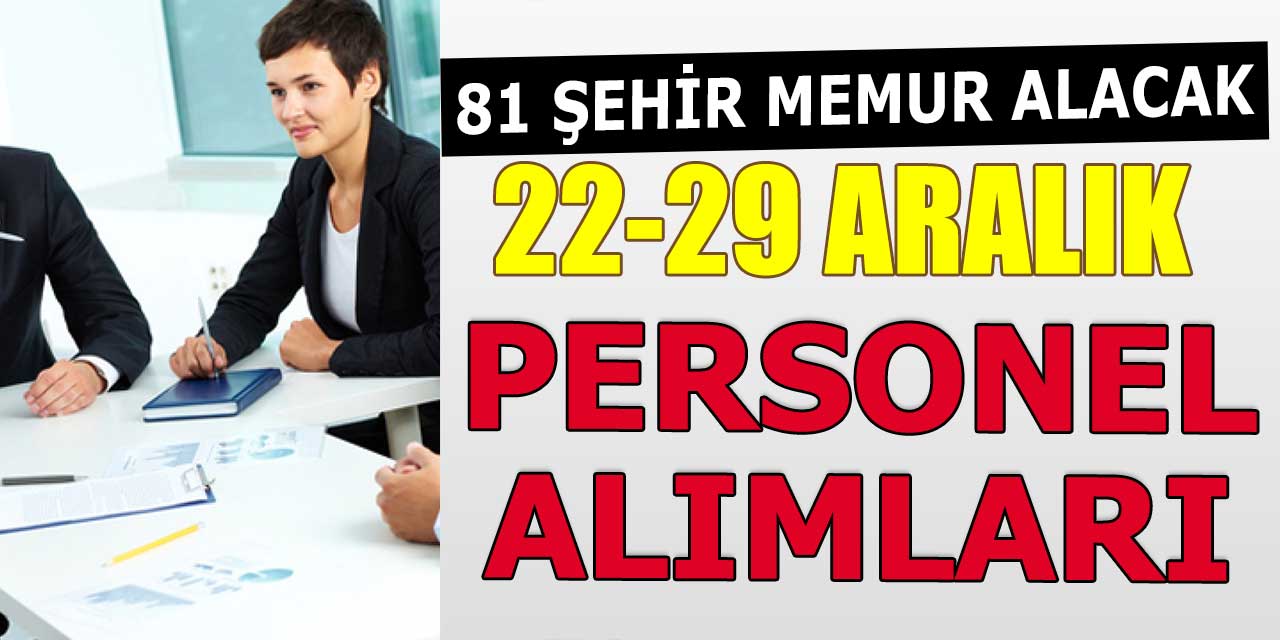 KPSS Kamu Personeli Alımı 81 Şehir Başvuruları 22-29 Aralık