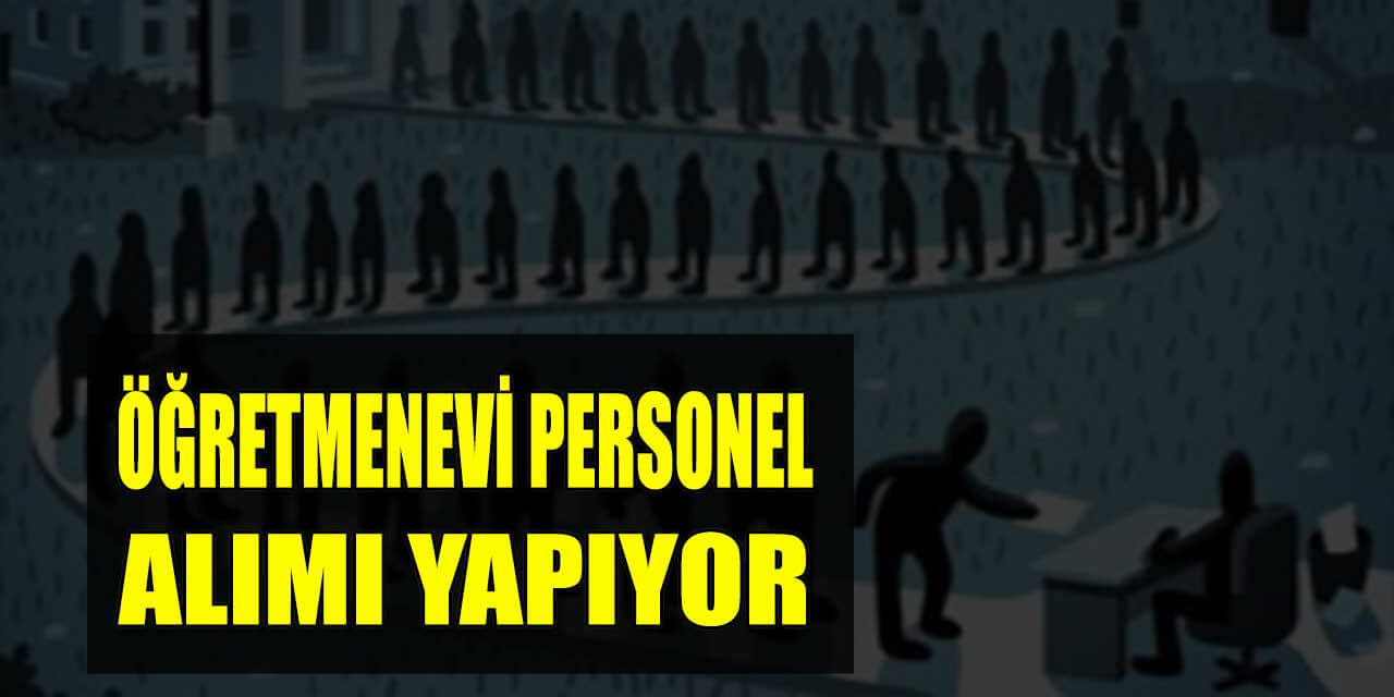 İŞKUR Kamu İlan; Tekman Öğretmenevi Personel Alımı