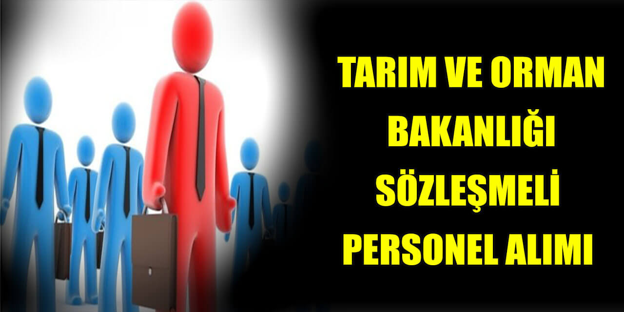 Tarım ve Orman Bakanlığı Uygulama Sınavlı 7 Personel Alımı