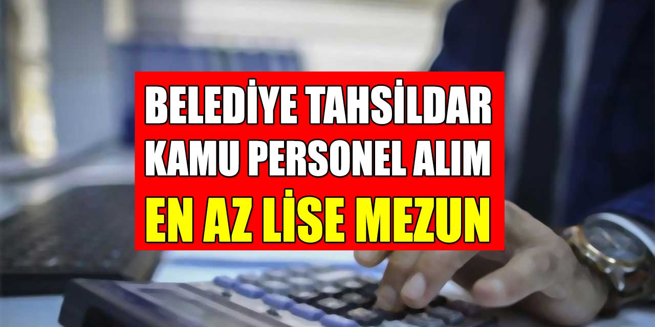 Kamu Belediye Tahsildar ve VHKİ Memur Alımı