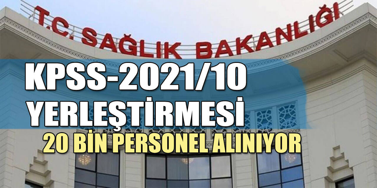 KPSS-2021/10 Yerleştirme 20 Bin Personel Alımı 22 Aralık 2021