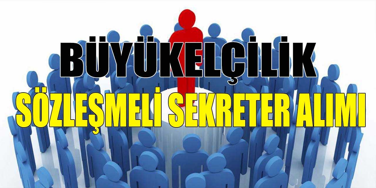 En Az Lise Mezunu Sözleşmeli Sekreter Alımı Bakanlık İlanı