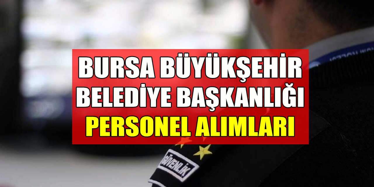 Bursa Büyükşehir Belediyesi BESAŞ Memur ve Kamu Personeli Alımı