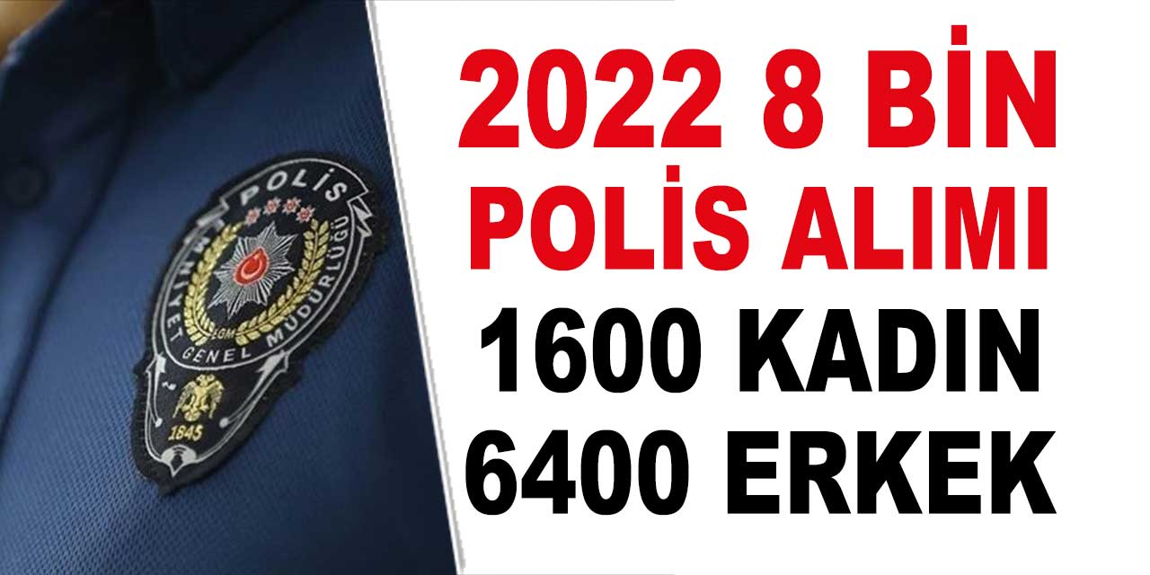 Polis Akademisi 8 Bin Bay Bayan Polis Alımı 2022 İlanı
