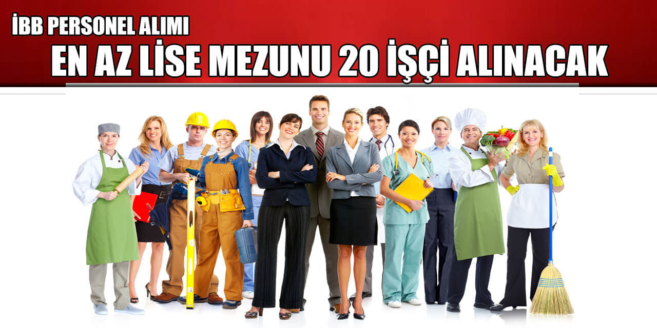 İBB 20 Personel Alımı En Az Ortaokul Mezunu