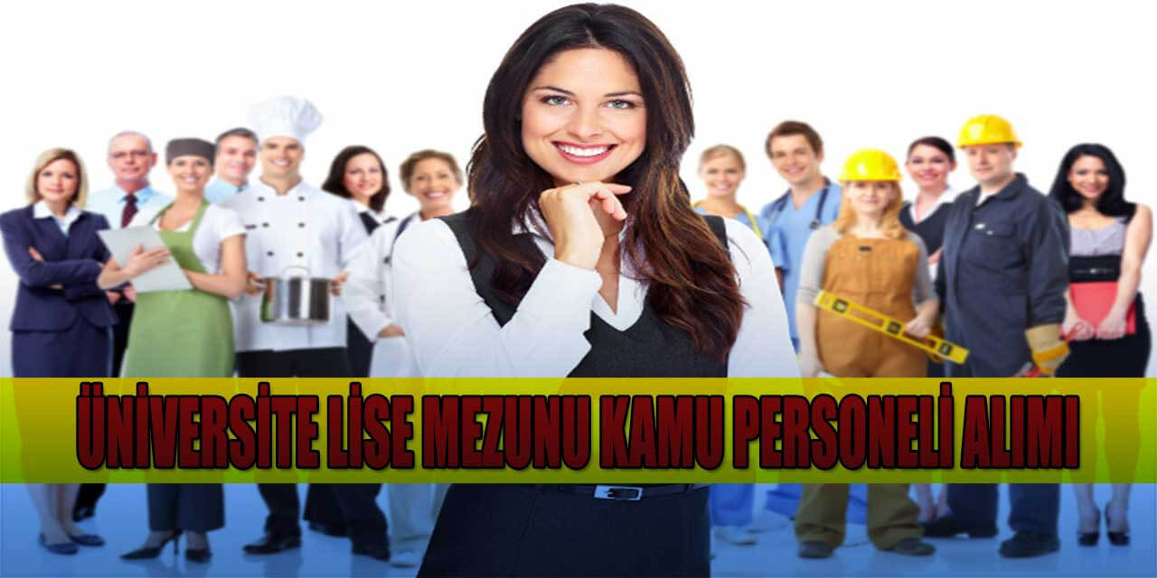 Üniversite Ortaöğretim MYO LİSANS Mezunu 30 Kamu Personel Alımı