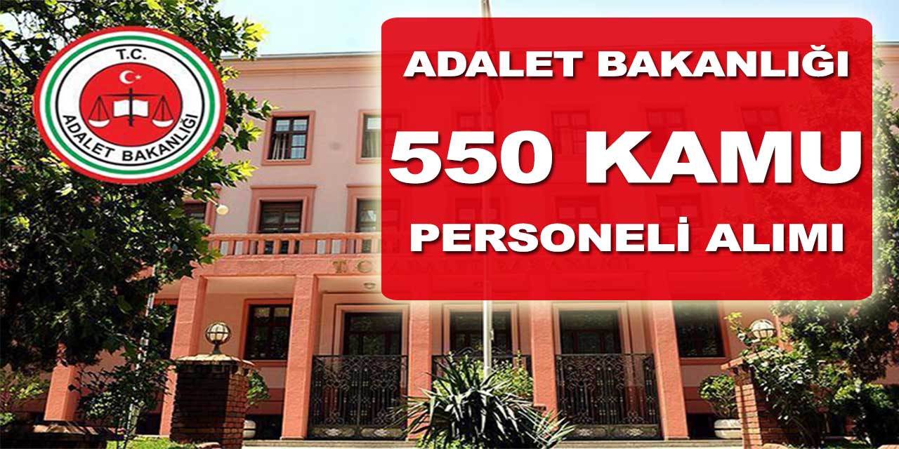 Adalet Bakanlığı 550 Personel Alımı Başvuru İlanı