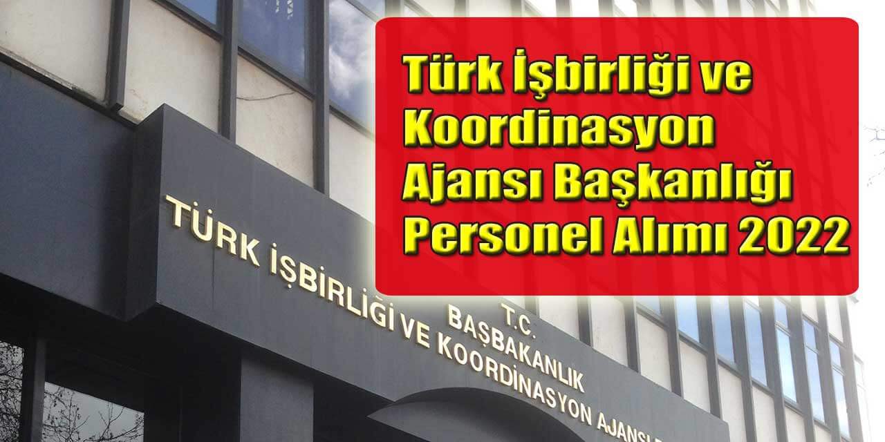 Türk İşbirliği ve Koordinasyon Ajansı Başkanlığı Kamu Personeli Alımı