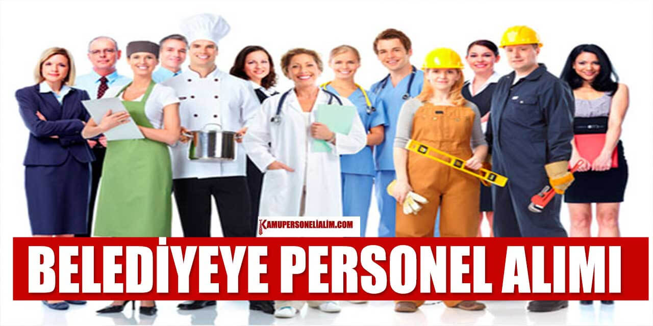 Kamu Belediyesi 20 Sınavsız İşçi ve Personel Alımı Yapılıyor
