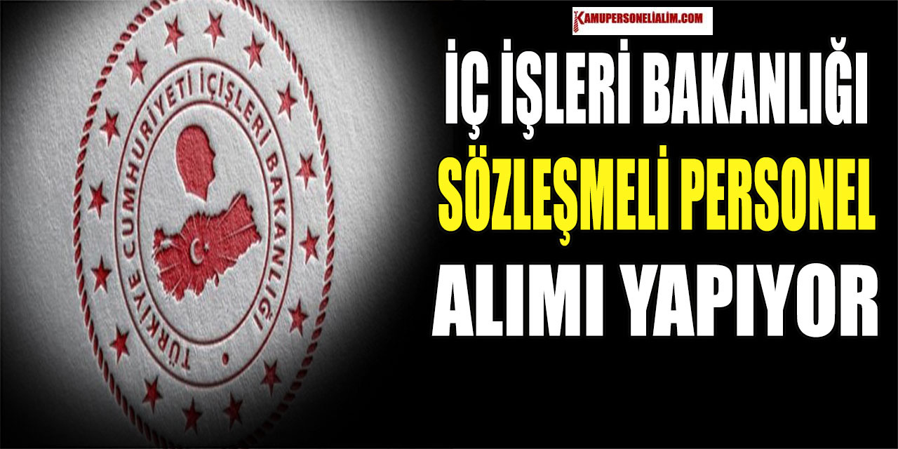 İçişleri Bakanlığı 7 Kamu Personeli Alımı Başvuruları