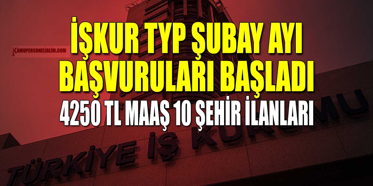 TYP 10 Şehir Personel Alımı! İŞKUR MEB 4250 TL Maaş En Az İlkokul