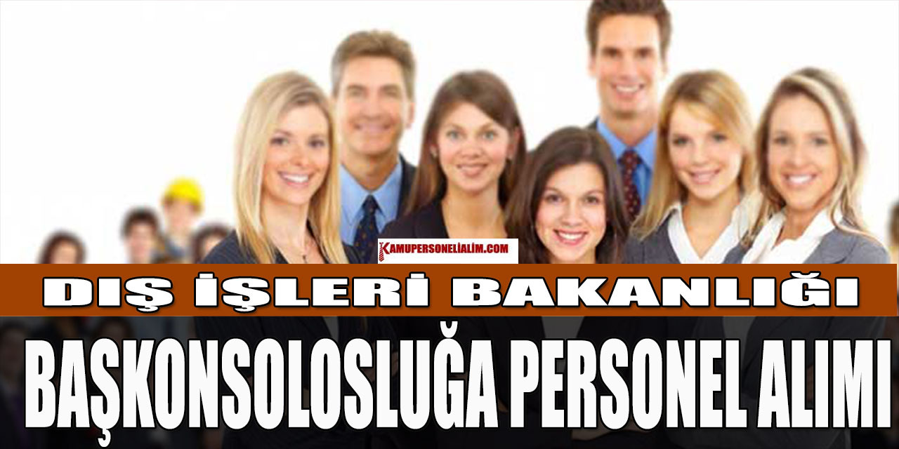 Dışişleri Bakanlığı Yeni Kamu Personeli Alımı
