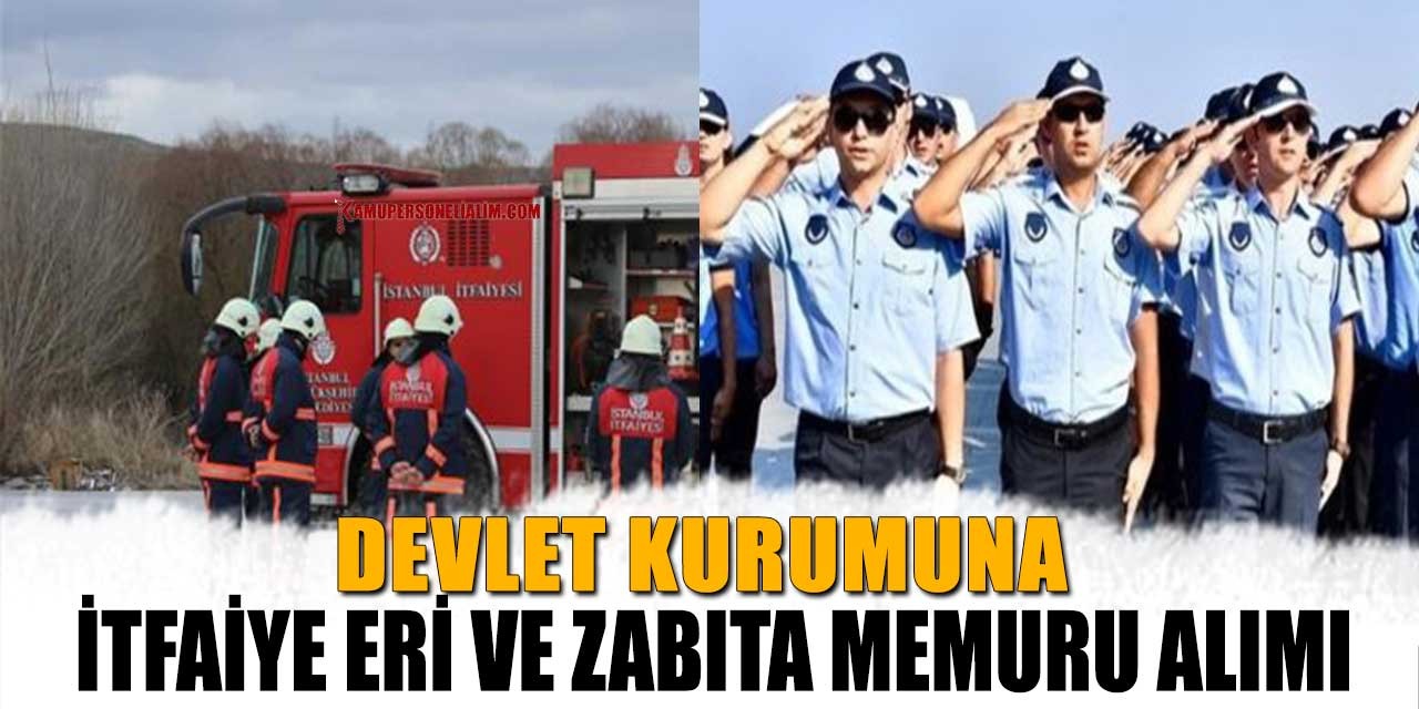 Yerel Yönetimler Belediye Bünyesine İtfaiye Eri Ve Zabıta Memuru Alımı