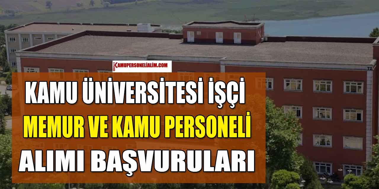 Kamu Üniversitesi 5870 TL Maaş 22 Memur ve Personel Alımı 14 Şubat