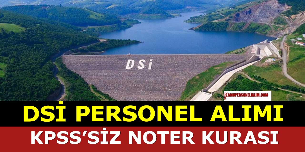 DSİ 25.Bölge Müdürlüğü Devlet Personel Alımı! KPSS’siz İŞKUR İlanları