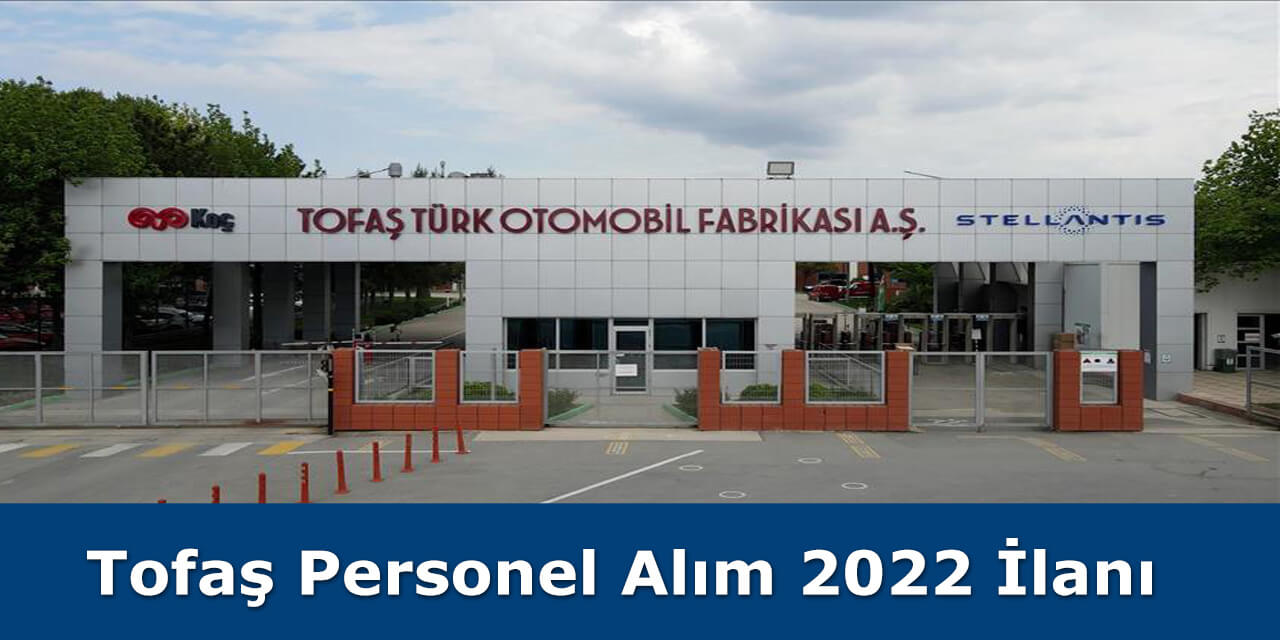 Tofaş Fabrikası Personel ve İşçi Alımı 2022 İlanı