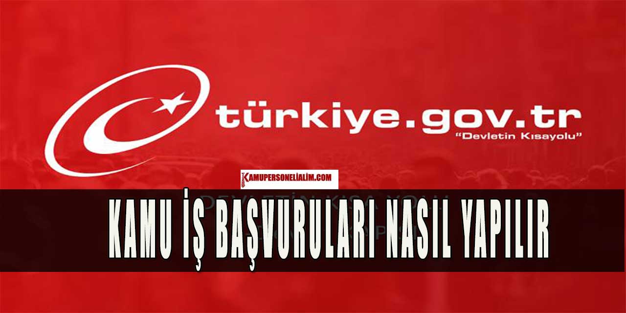 Devlet Kamu İş Başvurusu E-Devletten Nasıl Yapılır