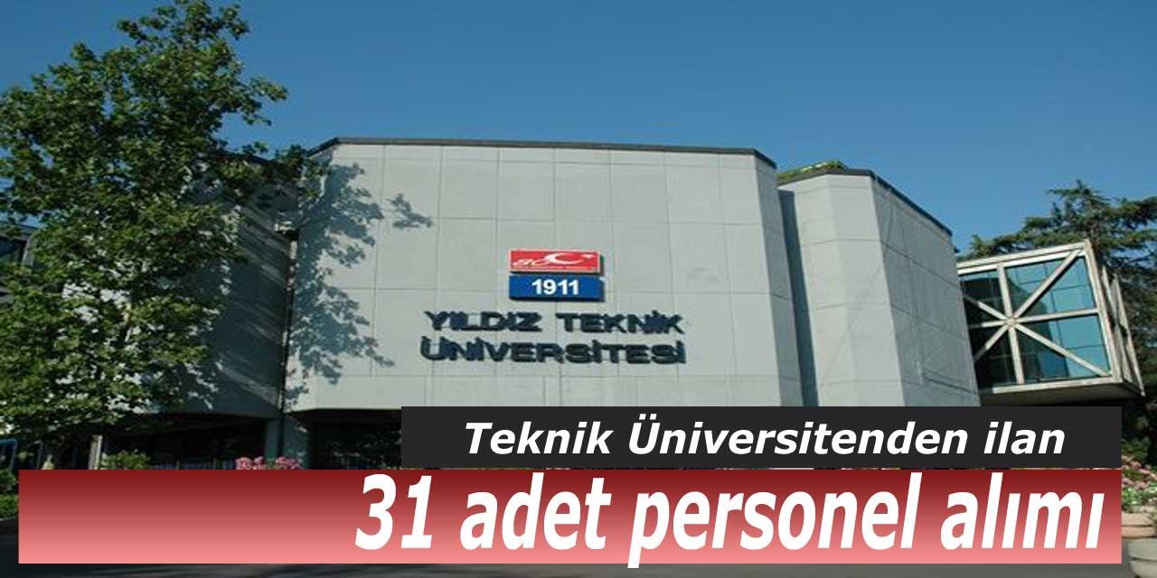 Yıldız Teknik üniversitesi 31 Kamu İşçi ve Devlet Personel Alımı