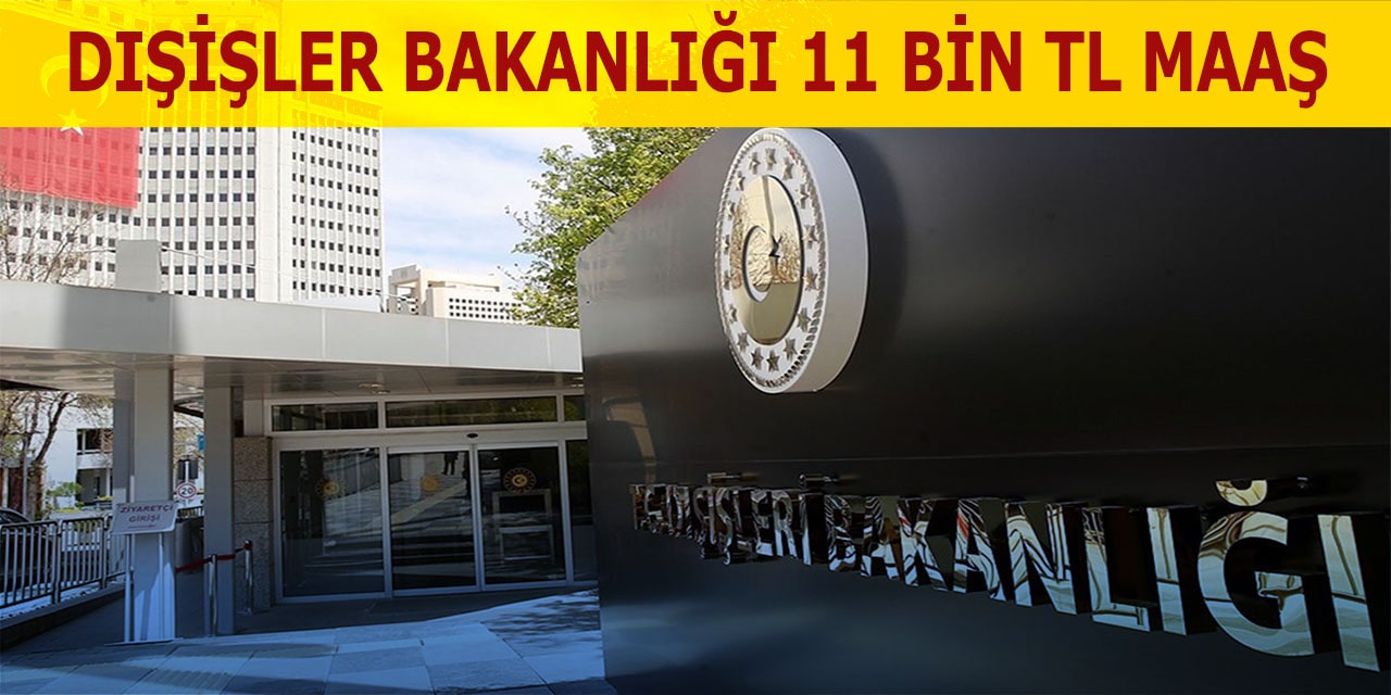 Dışişleri Bakanlığı 11 Bin TL Maaşla Sekreter Alımı Yapacak