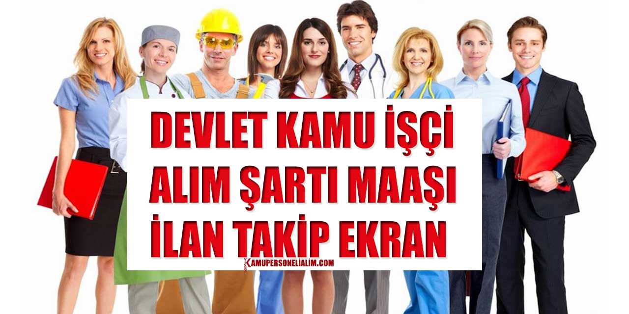 Devlet Kamu İşçisi Olma Şartları Neler? İşçi Maaşları Ne Kadar