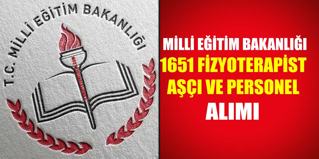 MEB 1651 Aşçı, Fizyoterapist Ve Personel Alımı 5-7 Bin Maaş