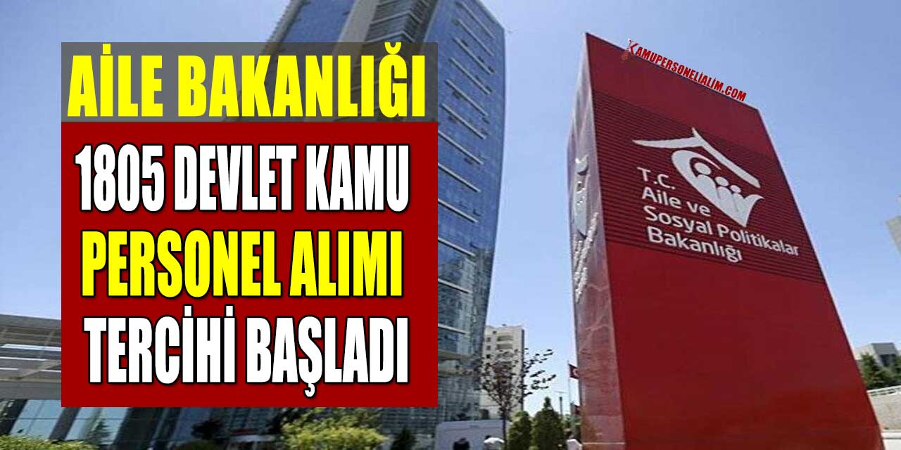 Aile Bakanlığı 1805 Devlet Kamu Personel Alımı Tercihi Başladı
