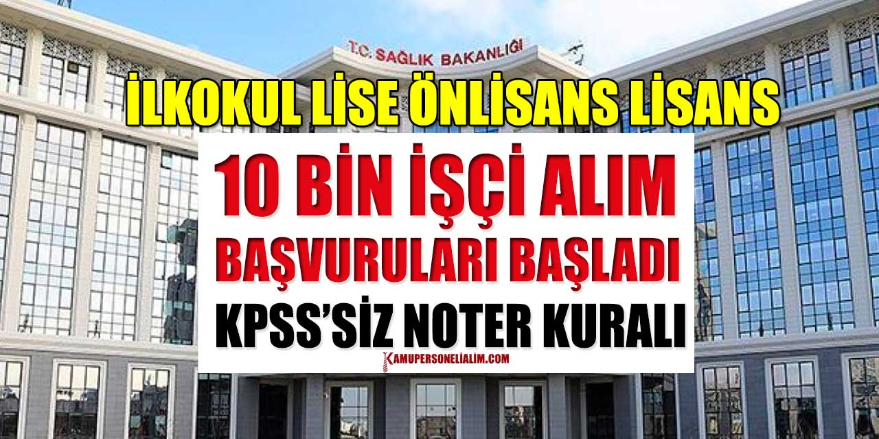Sağlık Bakanlığı 10000 Sürekli İşçi Alımı İŞKUR Başvuruları Başladı