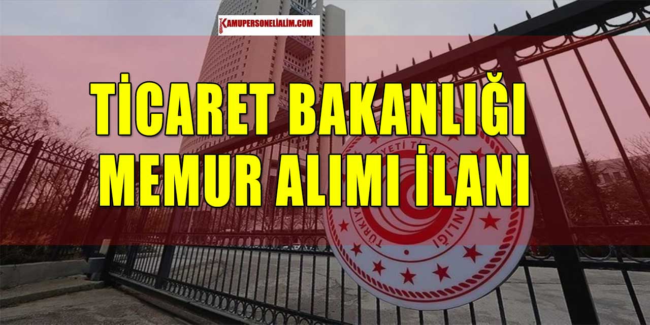Ticaret Bakanlığı 41 Muayene Memur Alımı