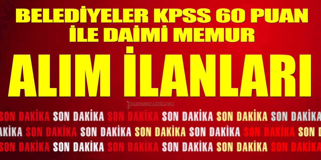 Belediyeler Lise Önlisans Lisans Mezun Memur Alım İş İlanları