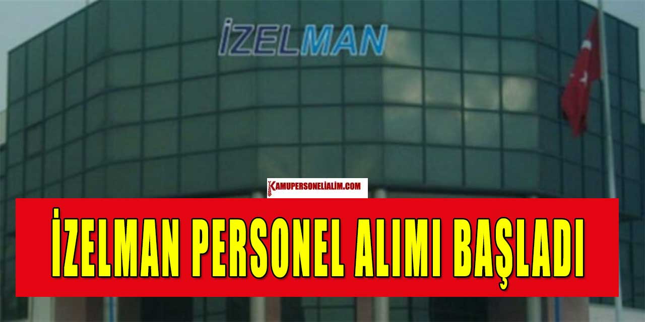 İŞKUR İlanları! İzelman Personel Alım Duyurusu