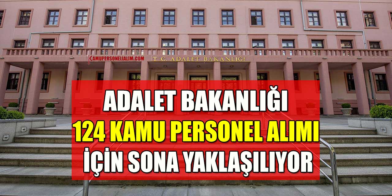 Adalet Bakanlığı ATK 124 Devlet Memuru Alımı İçin Sona Yaklaşılıyor