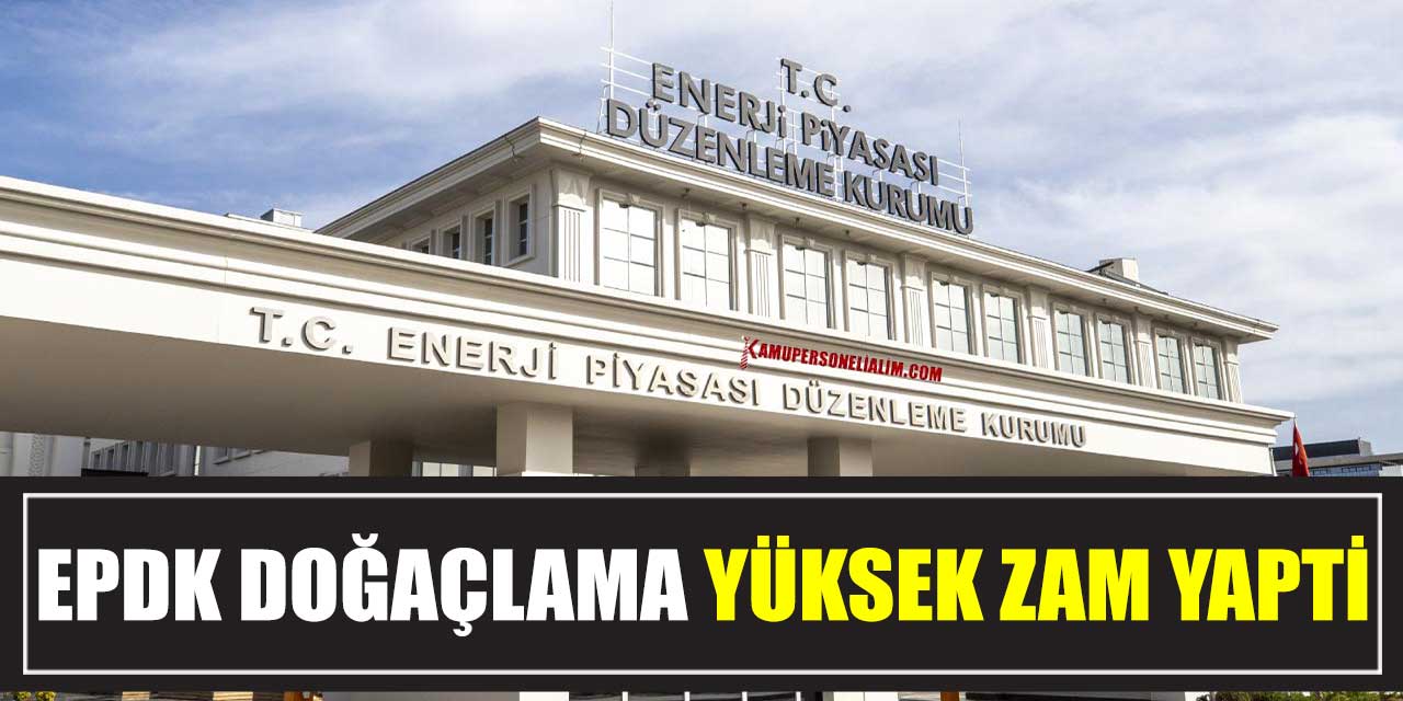 EPDK BOTAŞ Doğalgaza Yüksek Zam Yaptı
